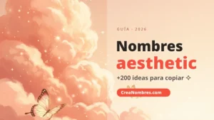 Nombres aesthetic: +200 ideas para copiar