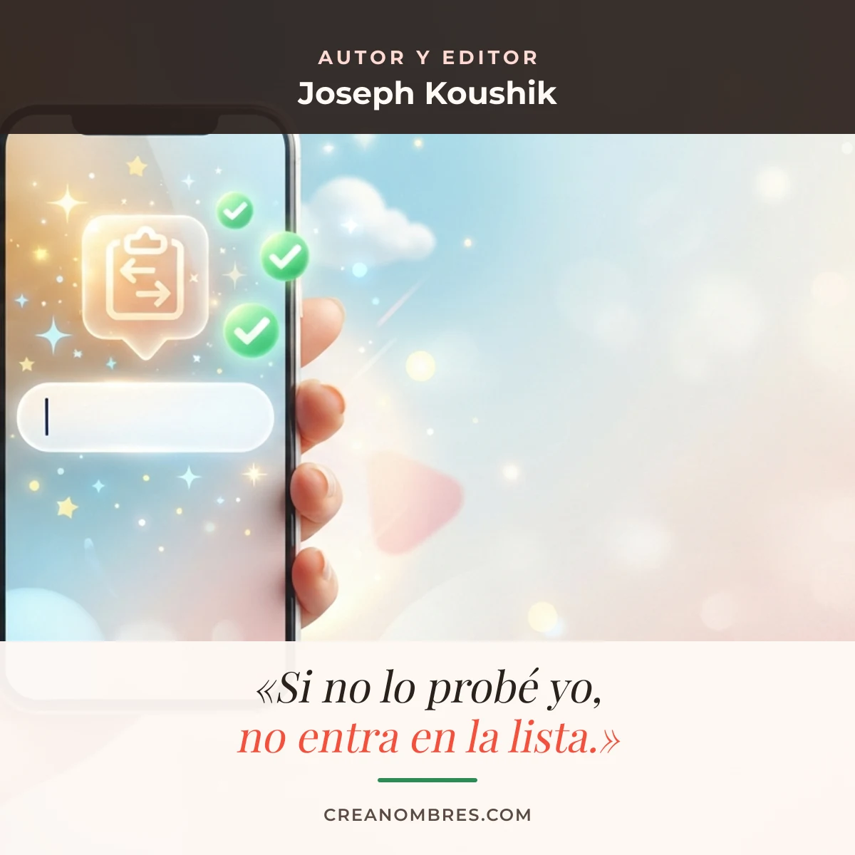 Mano sosteniendo un celular con el campo de nombre de un juego y marcas de verificación, junto a la frase de Joseph Koushik